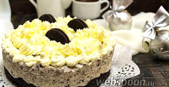Торт без выпечки с печеньем «Орео»